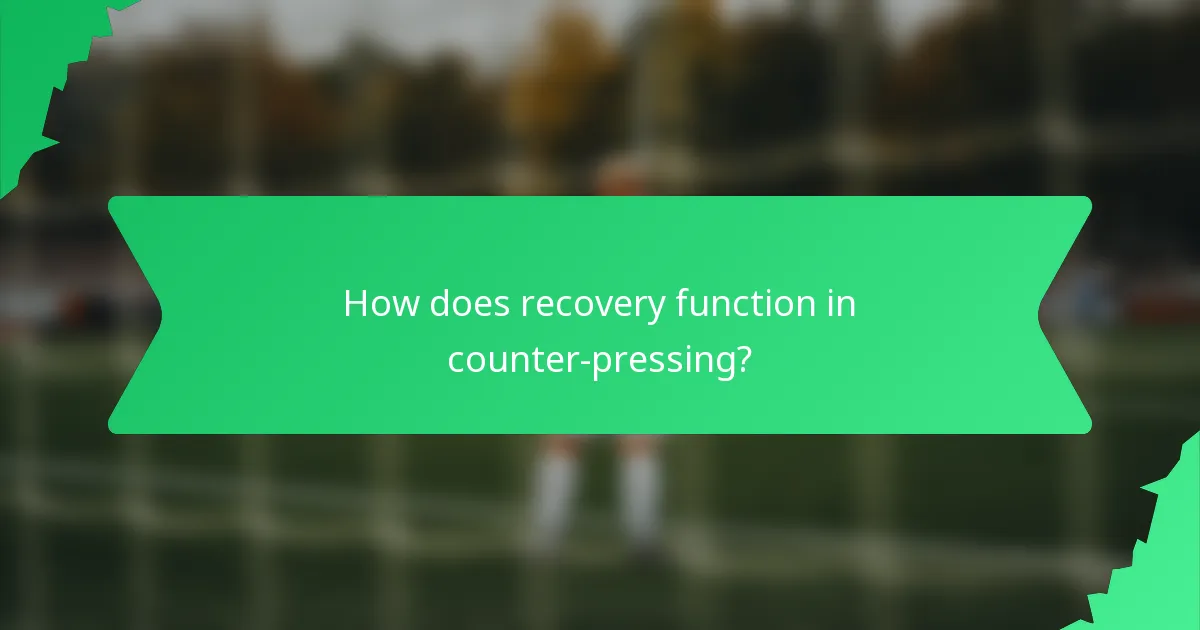 How does recovery function in counter-pressing?