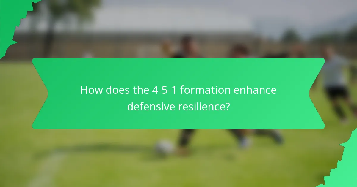 How does the 4-5-1 formation enhance defensive resilience?