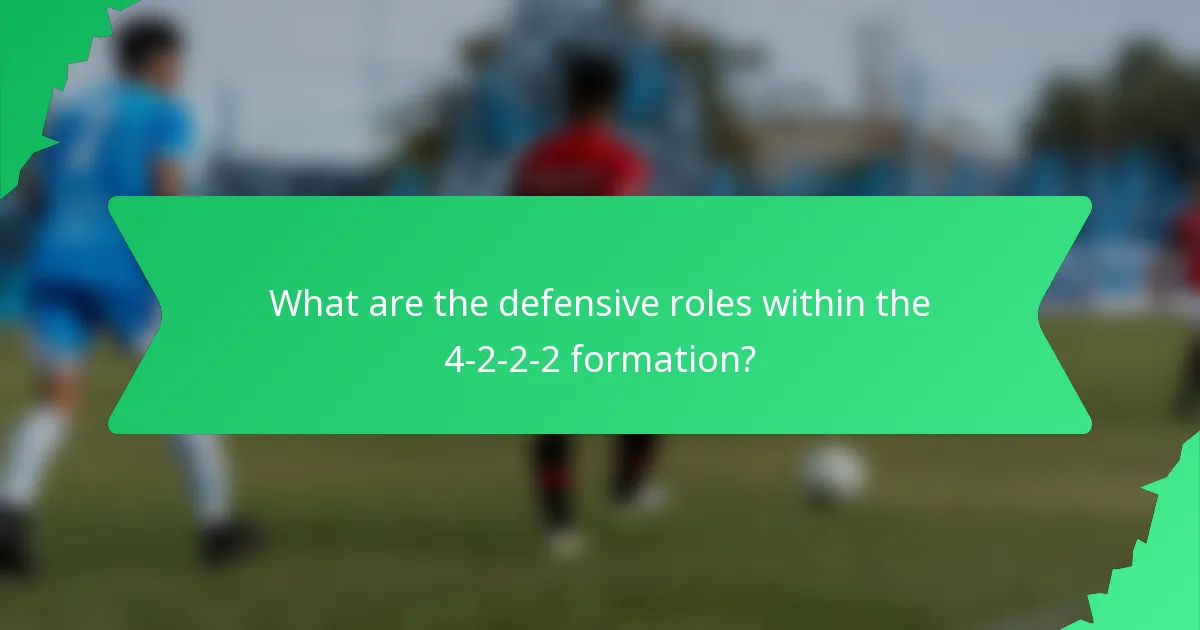 What are the defensive roles within the 4-2-2-2 formation?