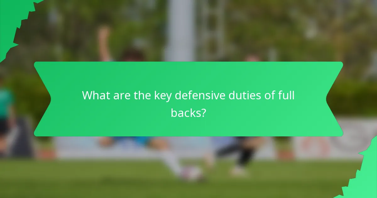 What are the key defensive duties of full backs?
